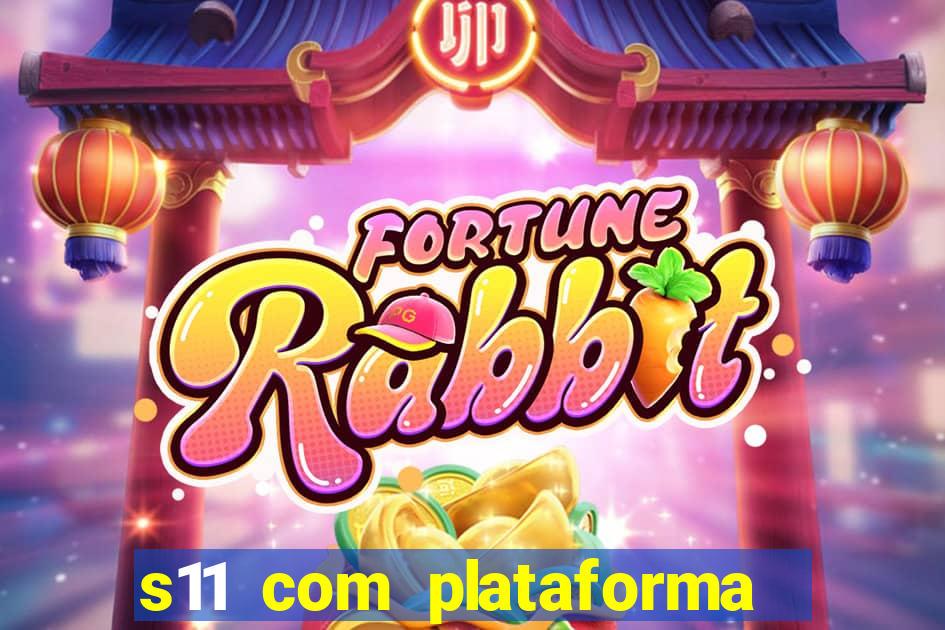 s11 com plataforma de jogos